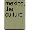 Mexico, The Culture door Babbie Kalman