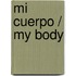 Mi Cuerpo / My Body