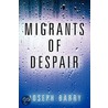 Migrants of Despair by Joseph Barry