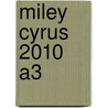 Miley Cyrus 2010 A3 by Unknown