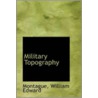 Military Topography door Montague William Edward