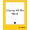 Minions Of The Moon door Frederick William Robinson