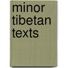 Minor Tibetan Texts door Johan Van Manen