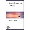 Miscellaneous Poems door John T. Beer