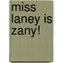 Miss Laney Is Zany!