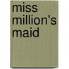 Miss Million's Maid door Berta Ruck