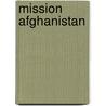 Mission Afghanistan door Norbert Heinrich Holl