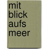 Mit Blick aufs Meer by Elizabeth Strout