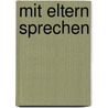 Mit Eltern sprechen by Lothar Klein
