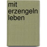 Mit Erzengeln leben by Petra Schneider