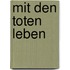 Mit den Toten leben