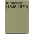 Mmoires (1848-1870)