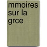 Mmoires Sur La Grce door Maxime Raybaud