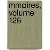 Mmoires, Volume 126 door France Acad mie D'agri