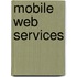 Mobile Web Services