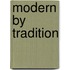 Modern By Tradition
