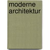 Moderne Architektur door Hajo Duchting