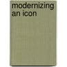 Modernizing An Icon door Onbekend