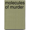 Molecules of Murder door John Emsley