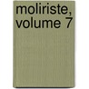 Moliriste, Volume 7 door Anonymous Anonymous