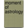 Moment of Astrology door Geoffrey Cornelius