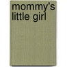 Mommy's Little Girl door Diane Fanning