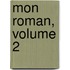 Mon Roman, Volume 2