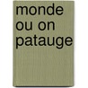 Monde Ou on Patauge door Flix Nadar