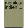Moniteur Indien ... door Jean Ferdinand Dupeuty-Trahon