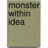 Monster Within Idea door R. Thomas Riley