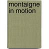 Montaigne In Motion door Jean Starobinski