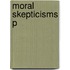 Moral Skepticisms P