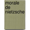 Morale de Nietzsche door Pierre Lasserre