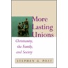 More Lasting Unions door Stephen Garrard Post