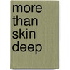 More Than Skin Deep by Lien Chao