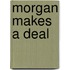 Morgan Makes a Deal