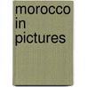 Morocco in Pictures by Francesca Davis DiPiazza