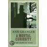 Mortal Curiosity, A by Anne Granger