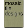 Mosaic Tile Designs door Susan Johnston