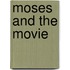 Moses And The Movie