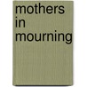 Mothers In Mourning by Nicole Loraux