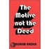 Motive Not The Deed
