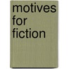 Motives for Fiction by Robert Alter