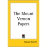 Mount Vernon Papers by Edward Everett