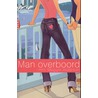 Man overboord by Maggie Alderson