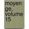 Moyen Ge, Volume 15 by Maurice Wilmotte