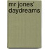 Mr Jones' Daydreams