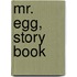 Mr. Egg, Story Book
