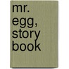 Mr. Egg, Story Book by Leslie