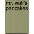 Mr. Wolf's Pancakes